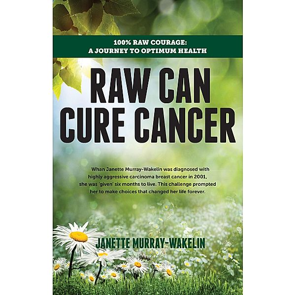 Raw Can Cure Cancer, Janette Murray-Wakelin