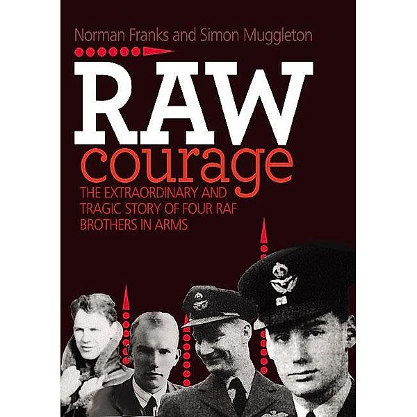Raw Courage / Grub Street Publishing, Franks Norman Franks