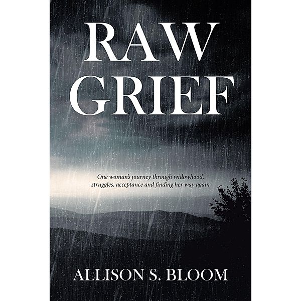 Raw Grief / Christian Faith Publishing, Inc., Allison S. Bloom