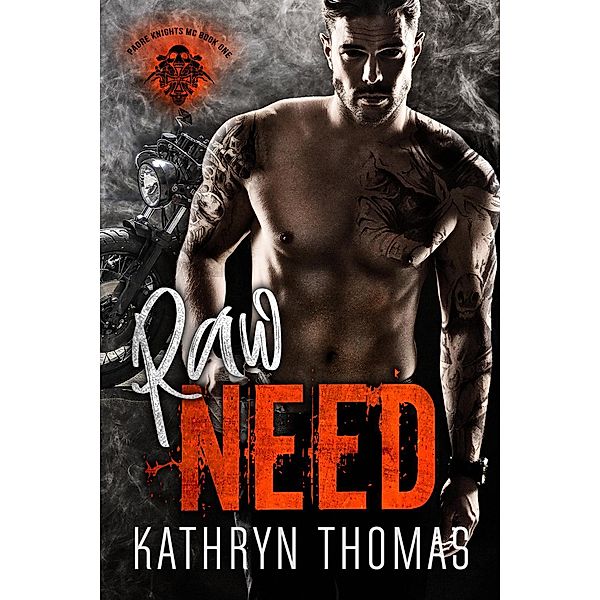 Raw Need (Book 1) / Padre Knights MC, Kathryn Thomas