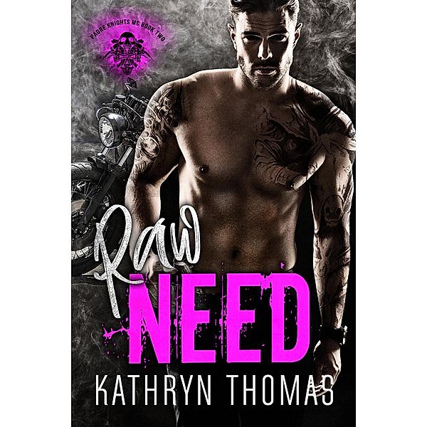 Raw Need (Book 2) / Padre Knights MC, Kathryn Thomas