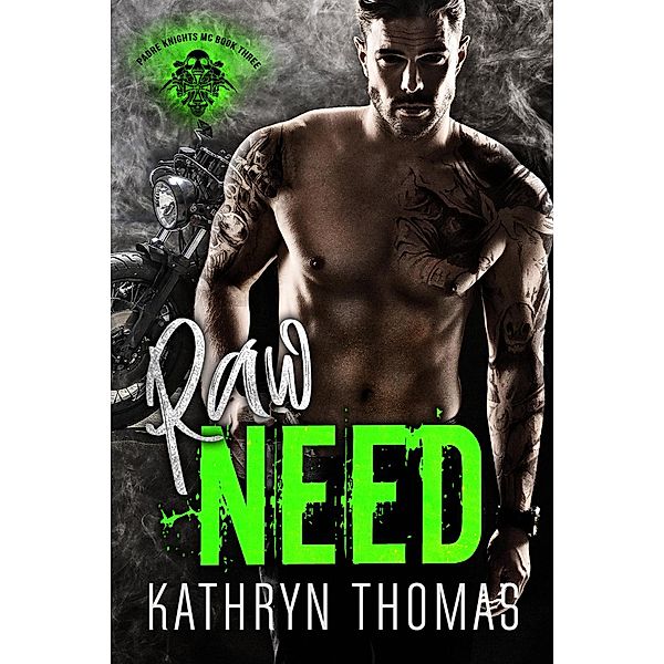 Raw Need (Book 3) / Padre Knights MC, Kathryn Thomas