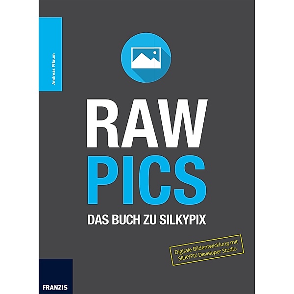 RAW Pics / Fotografie Ratgeber, Andreas Pflaum