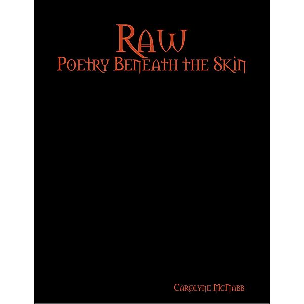 Raw: Poetry Beneath the Skin, Carolyne McNabb