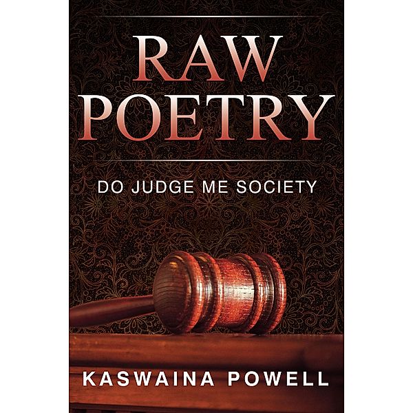 Raw Poetry, Do Judge Me Society, Kaswaina Powell