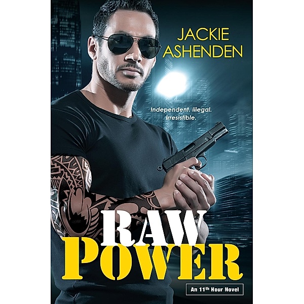 Raw Power / An 11th Hour Novel Bd.1, Jackie Ashenden
