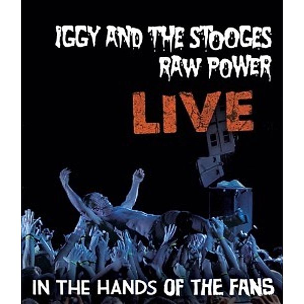 Raw Power Live: In The Hands Of.., Iggy & The Stooges