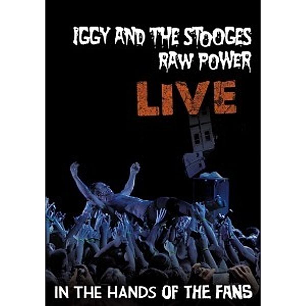 Raw Power Live: In The Hands Of.., Iggy & The Stooges