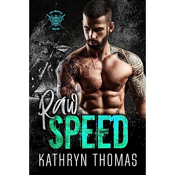 Raw Speed (Book 2) / Tidal Knights MC, Kathryn Thomas