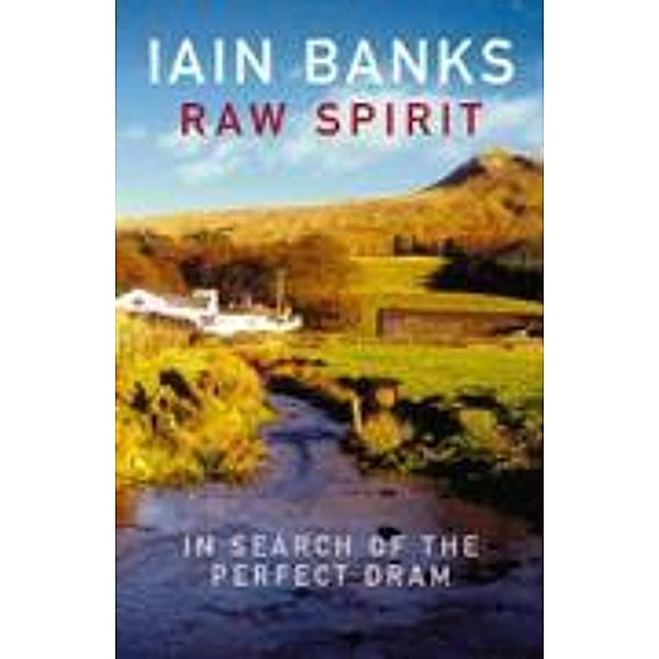 Raw Spirit, Iain Banks