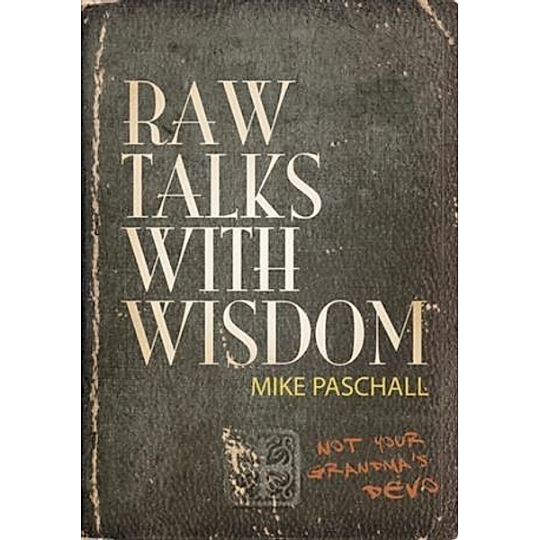 Raw Talks with Wisdom - Not Your Grandma's Devo, Mike Paschall