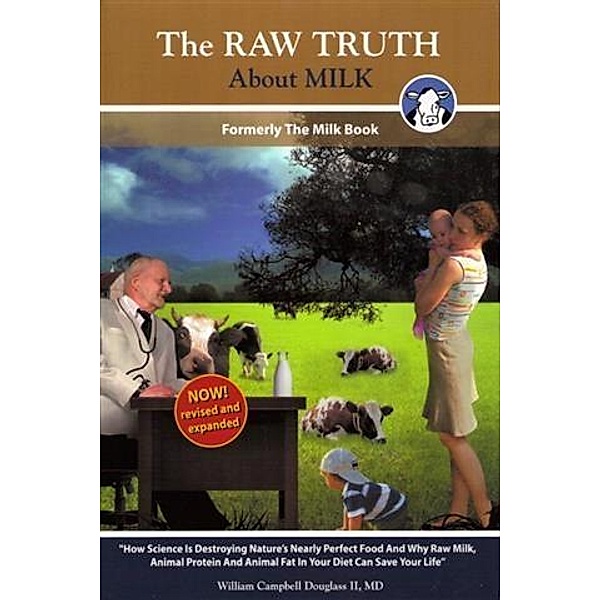 Raw Truth About Milk, William Campbell Douglass II MD