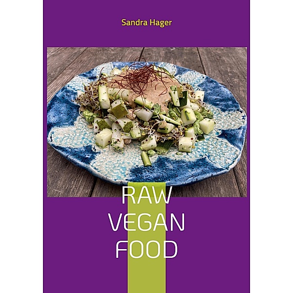 Raw Vegan Food, Sandra Hager