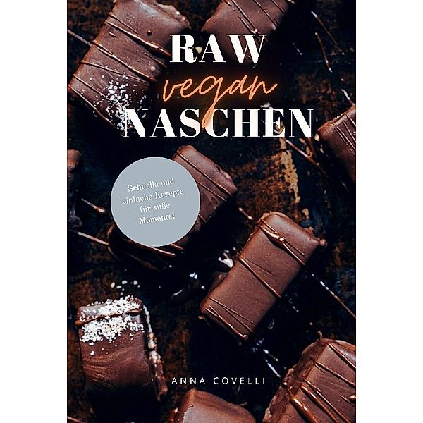 RAW vegan NASCHEN, Anna Covelli