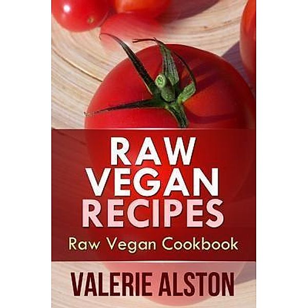 Raw Vegan Recipes / Mihails Konoplovs, Valerie Alston