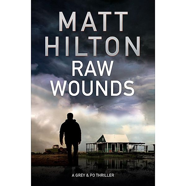 Raw Wounds / A Grey and Villere Thriller Bd.3, Matt Hilton