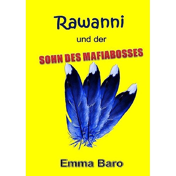 Rawanni / Rawanni und der Sohn des Mafiabosses, Emma Baro