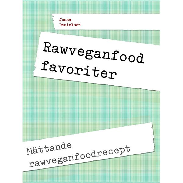 Rawfood favoriter, Jonna Danielsen