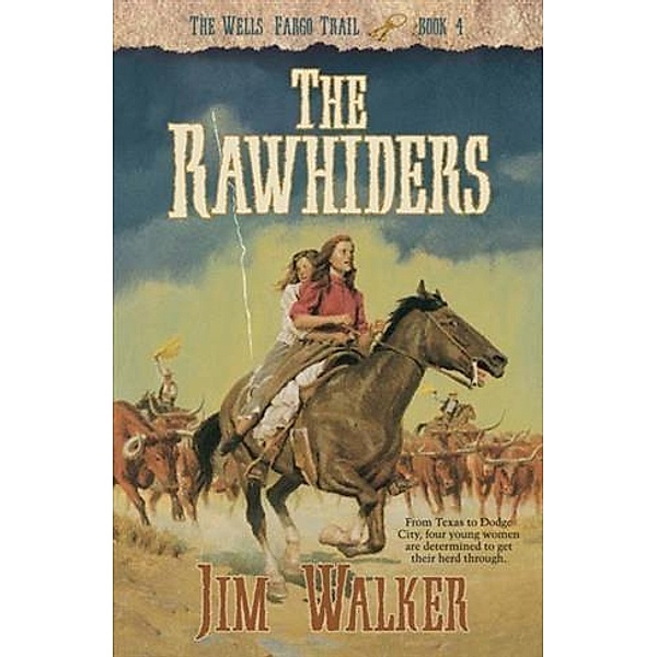 Rawhiders (Wells Fargo Trail Book #4), James Walker