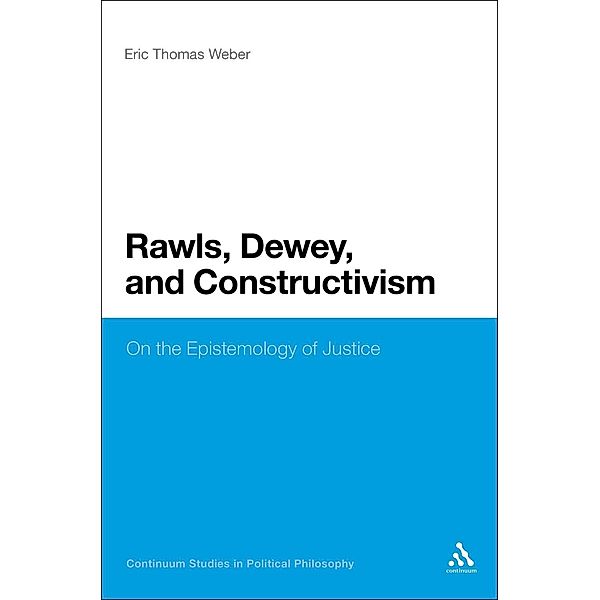 Rawls, Dewey, and Constructivism, Eric Thomas Weber