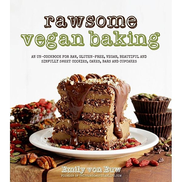 Rawsome Vegan Baking, Emily von Euw