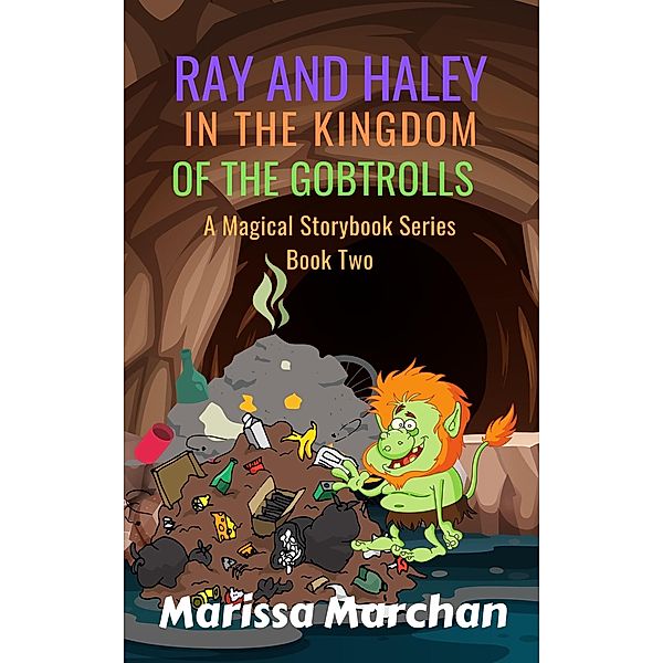 Ray and Haley In the Kingdom of the Gobtrolls (2) / 2, Marissa Marchan