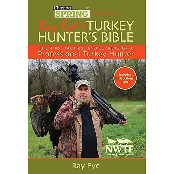 Ray Eye's Turkey Hunting Bible, Ray Eye