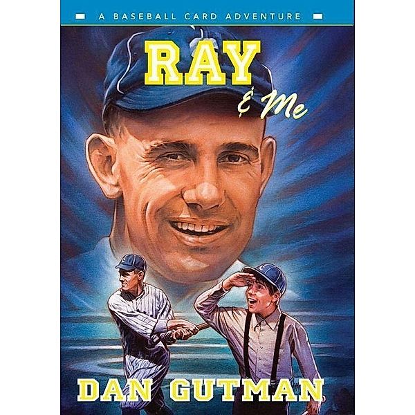Ray & Me / Baseball Card Adventures, Dan Gutman