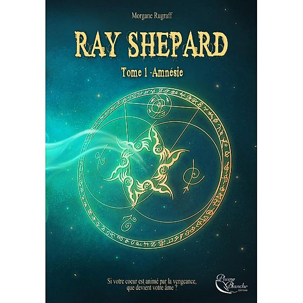 Ray Shepard - Tome 1, Morgane Rugraff