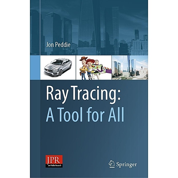 Ray Tracing: A Tool for All, Jon Peddie