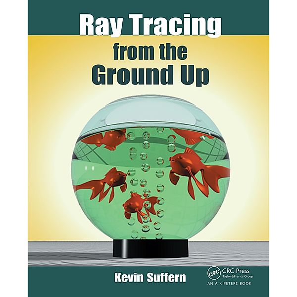 Ray Tracing from the Ground Up, Kevin Suffern