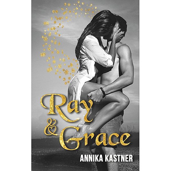 Ray und Grace, Annika Kastner