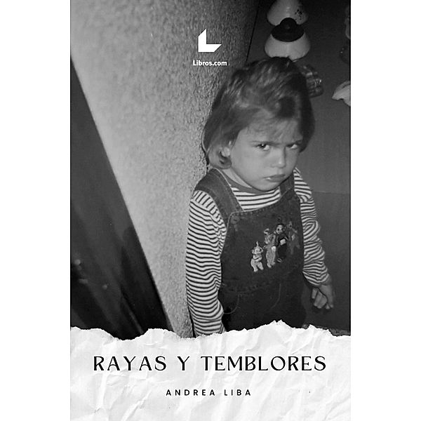 Rayas y temblores, Andrea Liba