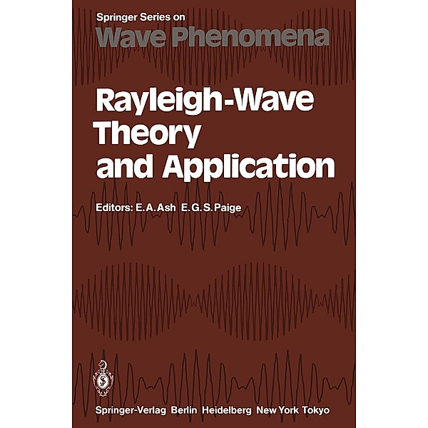 Rayleigh-Wave Theory and Application / Springer Series on Wave Phenomena Bd.2