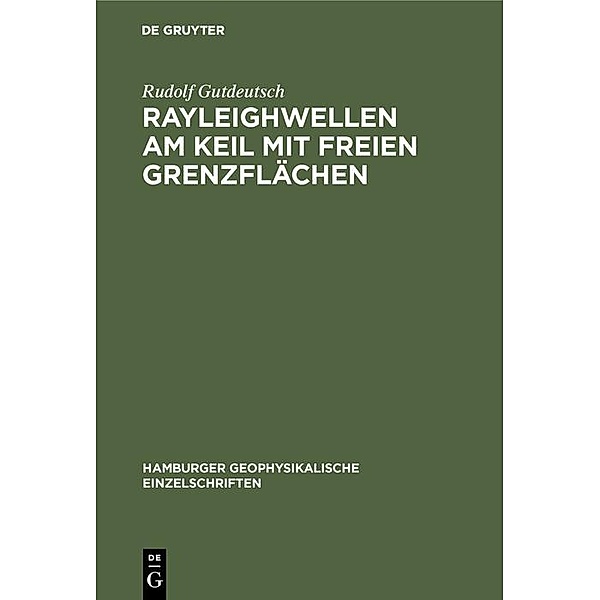 Rayleighwellen am Keil mit freien Grenzflächen, Rudolf Gutdeutsch