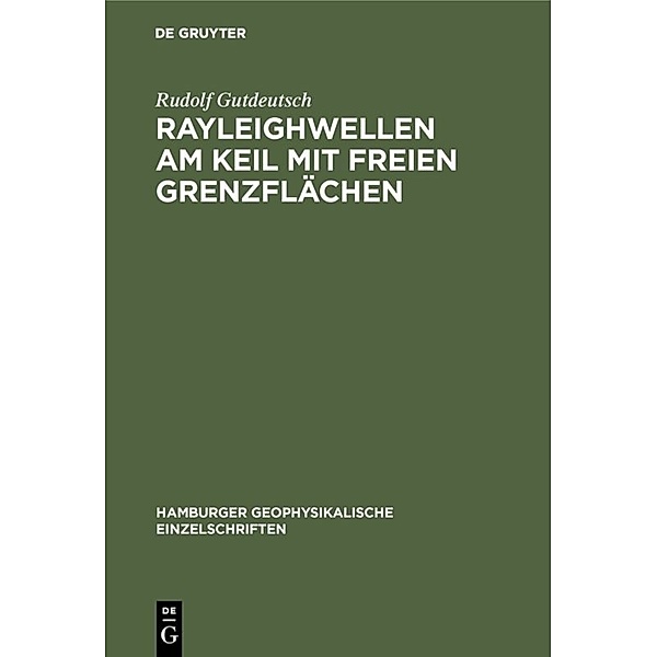 Rayleighwellen am Keil mit freien Grenzflächen, Rudolf Gutdeutsch