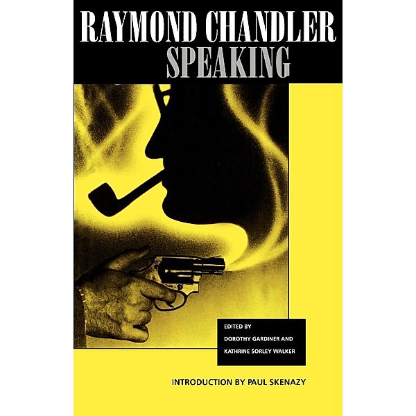 Raymond Chandler Speaking, Raymond Chandler