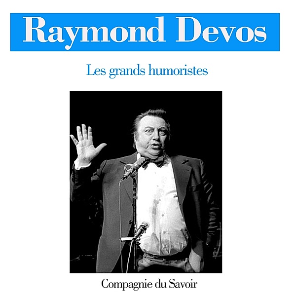 Raymond Devos, Raymond Devos