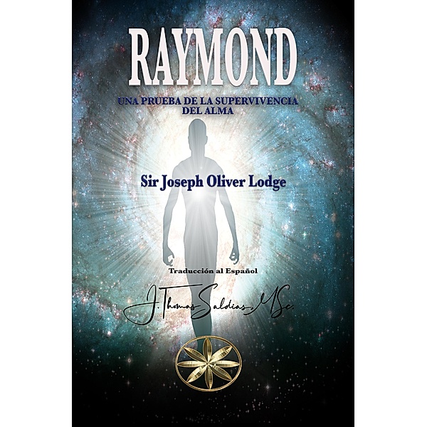Raymond: Una prueba de la Sobrevivencia del Alma, Joseph Oliver Lodge