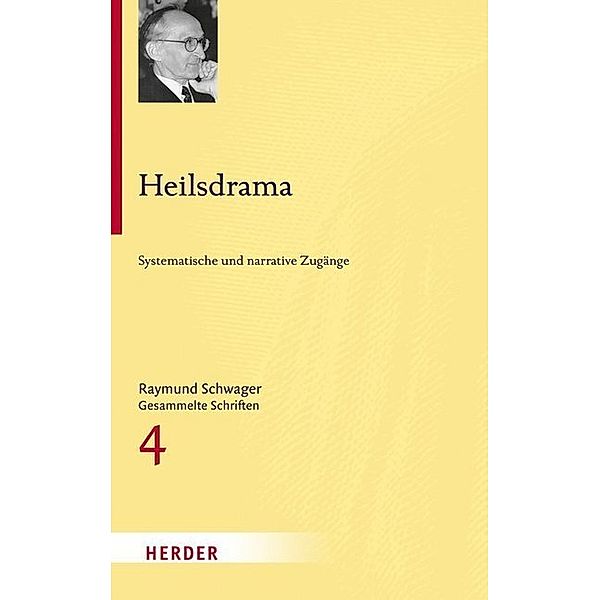 Raymund Schwager - Gesammelte Schriften / Heilsdrama, Raymund Schwager