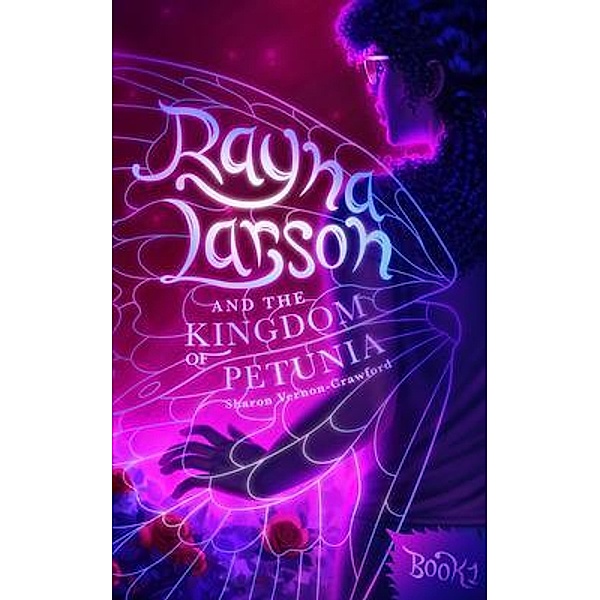 Rayna Larson and The Kingdom of Petunia, Sharon Vernon-Crawford