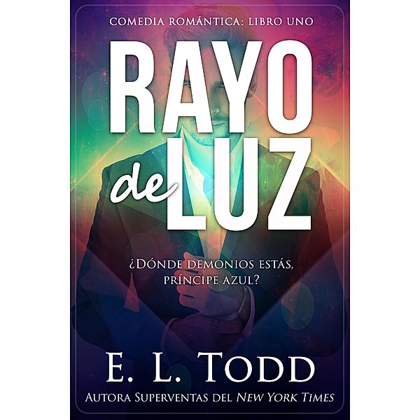 Rayo de luz / Rayo, E. L. Todd