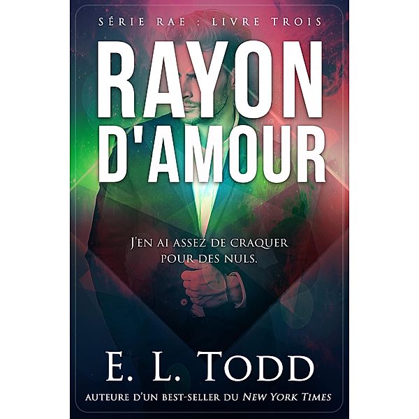 Rayon d'Amour / Rayon, E. L. Todd