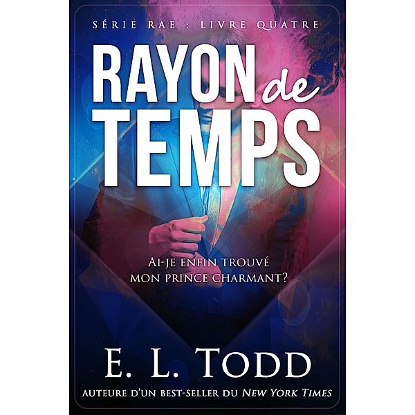 Rayon de temps / Rayon, E. L. Todd