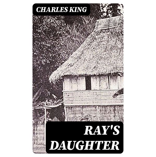 Ray's Daughter, Charles King