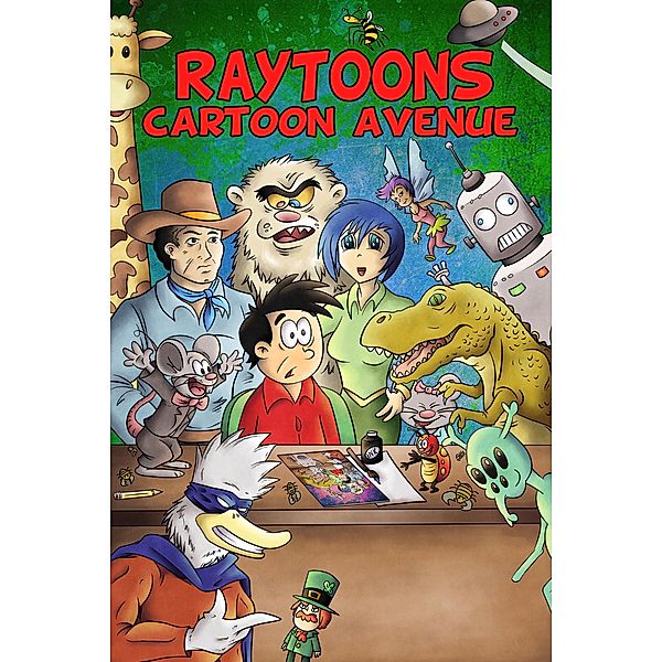 Raytoons Cartoon Avenue #1 - The Magazine for Kids, by Kids!, Raymond Mullikin