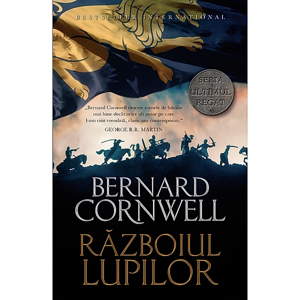Razboiul Lupilor / Roman Istoric, Bernard Cornwell