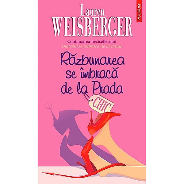 Razbunarea se îmbraca de la Prada / Chic, Lauren Weisberger