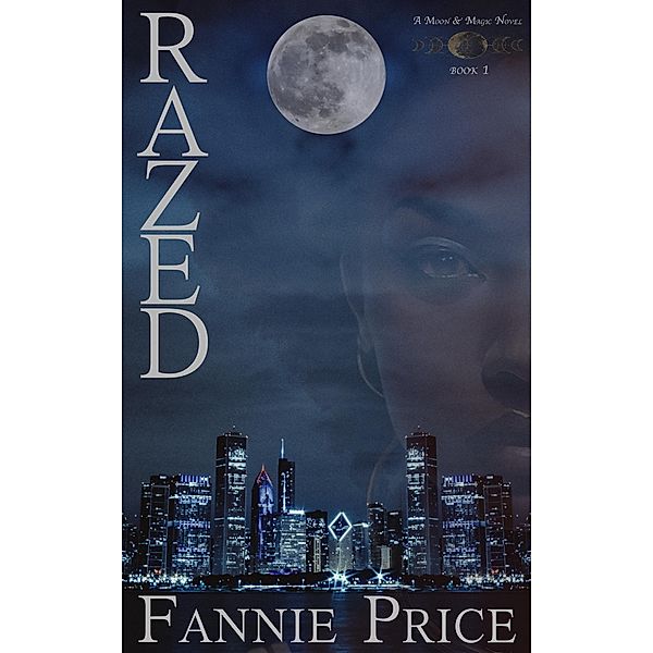 Razed (Moon & Magic, #1) / Moon & Magic, Fannie Price