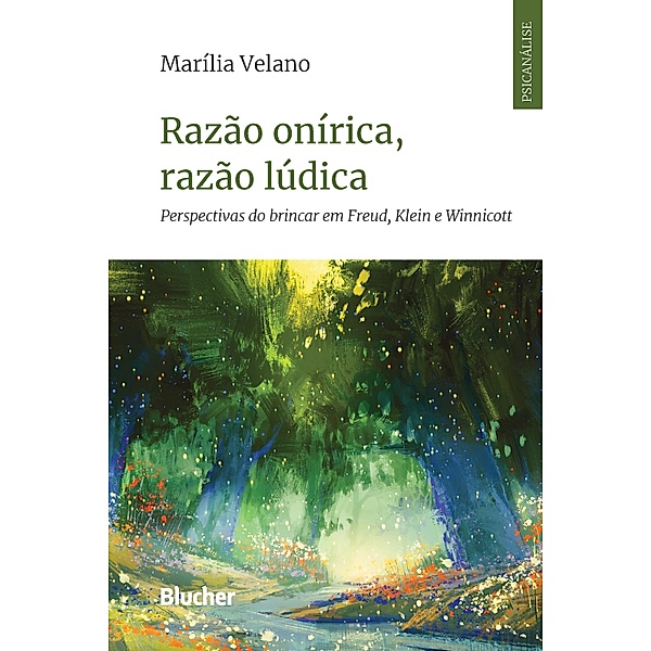 Razão onírica, razão lúdica / Série Psicanálise Contemporânea, Marília Velano